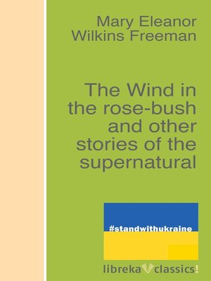 cover image of The Wind in the rose-bush and other stories of the supernatural